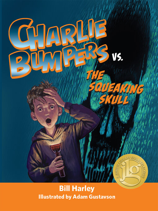 Title details for Charlie Bumpers vs. the Squeaking Skull by Bill Harley - Available